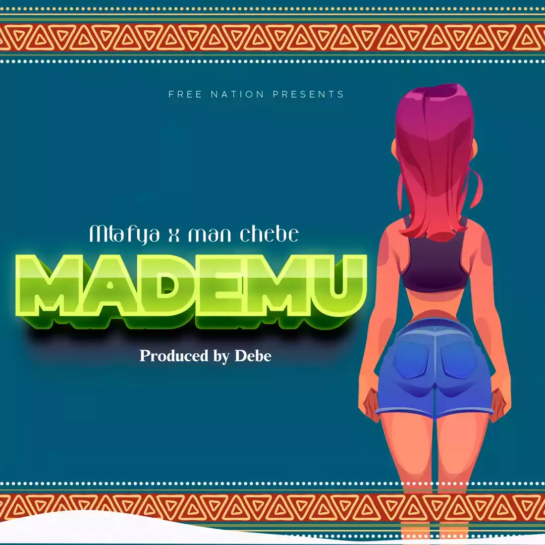 Mtafya ft Man Chebe - Mademu Mp3 Download